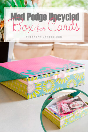 Upcycled Mod Podge Box for my Cards
