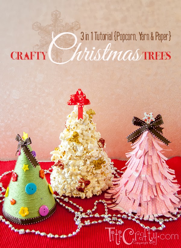 3 in 1 Tutorial Popcorn, Yarn and Paper Crafty Christmas Trees