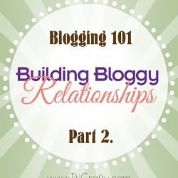 Blogging 101: Building Bloggy Relationships Part 2. Blogging 101: Building Bloggy Relationships Part 2. #blogging101 #buildingrelationships