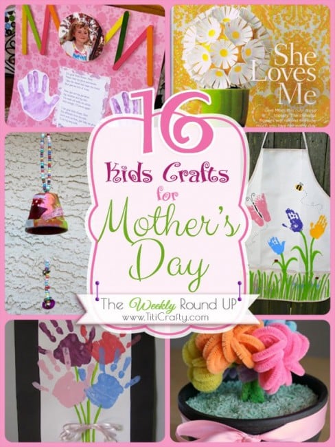 16 Kids Crafts for Mother's Day.