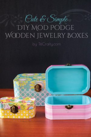DIY Mod Podge Wooden Jewelry Boxes Tutorial