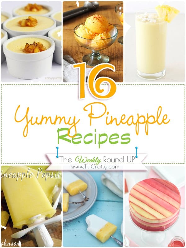 16 Yummy Pineapple Recipes {The Weekly Round Up}