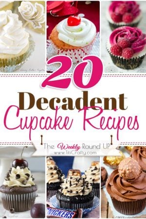 Decadent Cupcake Recipes {The Weekly Round Up} #cupcakerecipes #decadentcupcakes