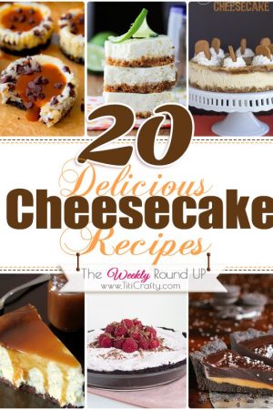 20 Delicious Cheesecake Recipes. The Weekly Round Up #cheesecakerecipes #cheesecake #dessertrecipes