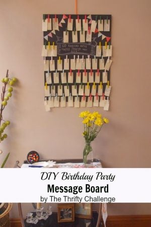 DIY Birthday Party Message Board {from Contributor Lisa} #birthdayparty #messageboard #diyideas