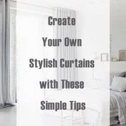 Create Your Own Stylish Curtains with These Simple Tips