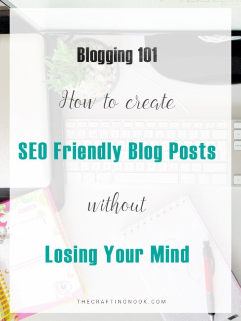 How to create SEO Friendly Posts Without Losing Your Mind