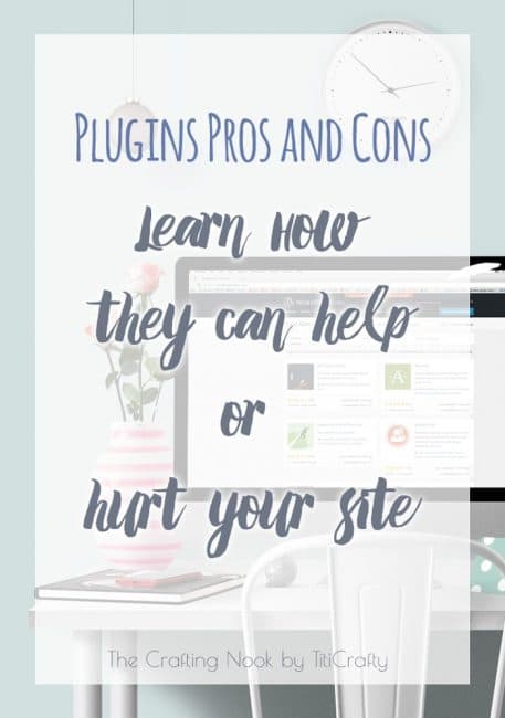Plugins Pros and Cons: Learn How they can help or hurt your site.