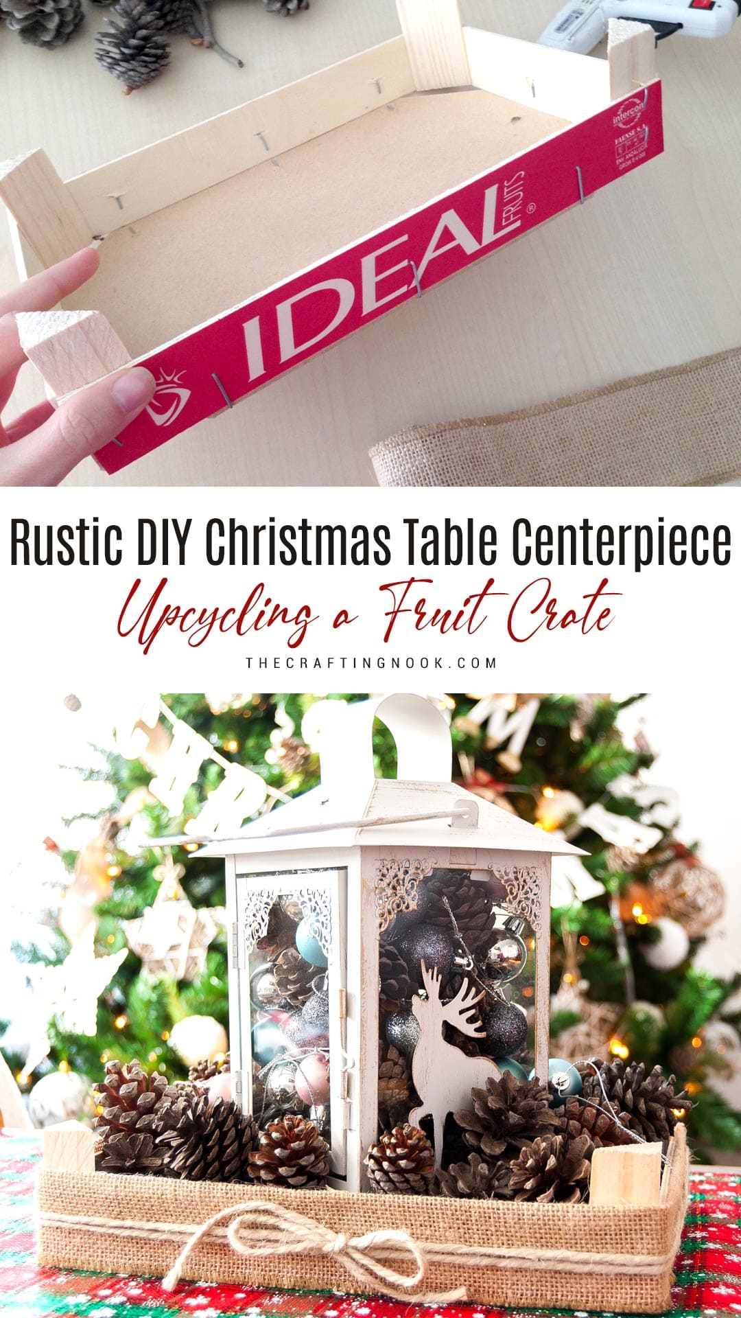 Rustic DIY Christmas Table Centerpiece with ornaments, pinecones and a lantern Upcycling a Fruit Crate Pinterest Image with Title text overlay