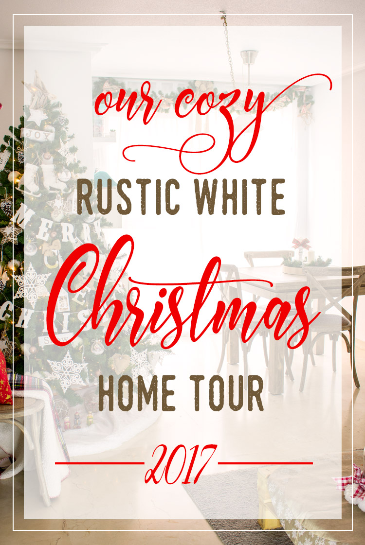 Cozy Rustic White Christmas Home Tour (2017)
