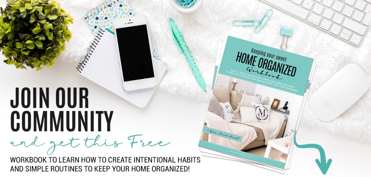 Keep Your Home Organized Easy tips + Free Workbook