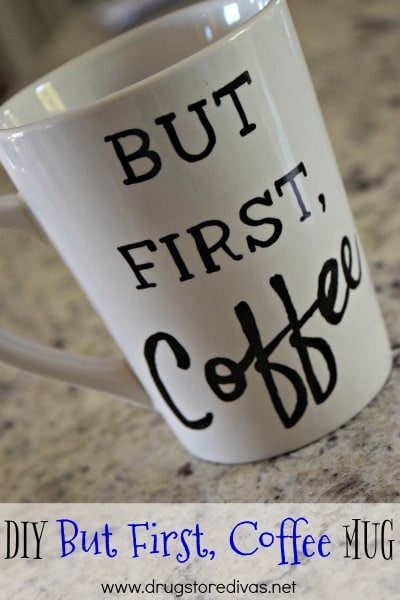 DIY But First, Coffee Mug by Drugstore Divas