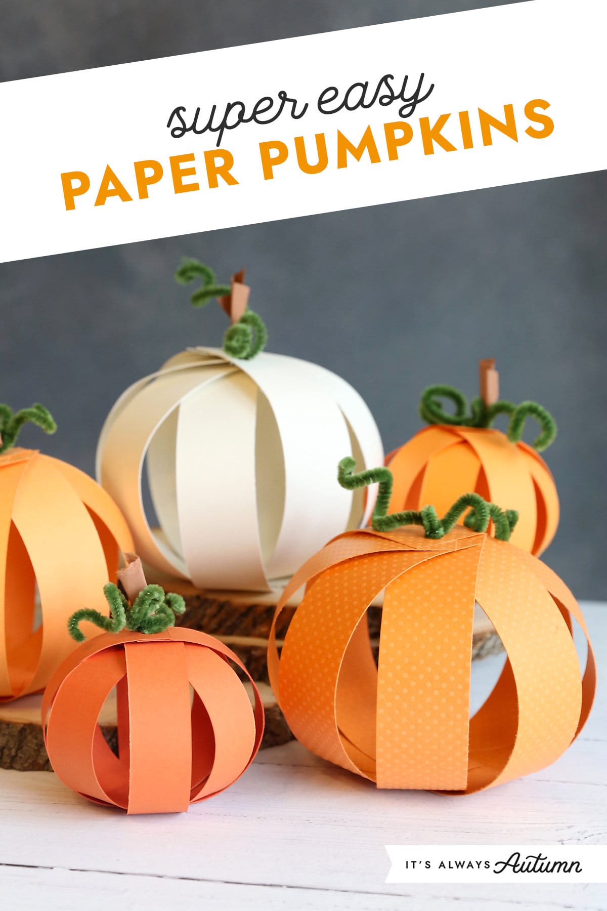 Easy patterned paper pumpkins {kids can do it!} by It's Always Autumn