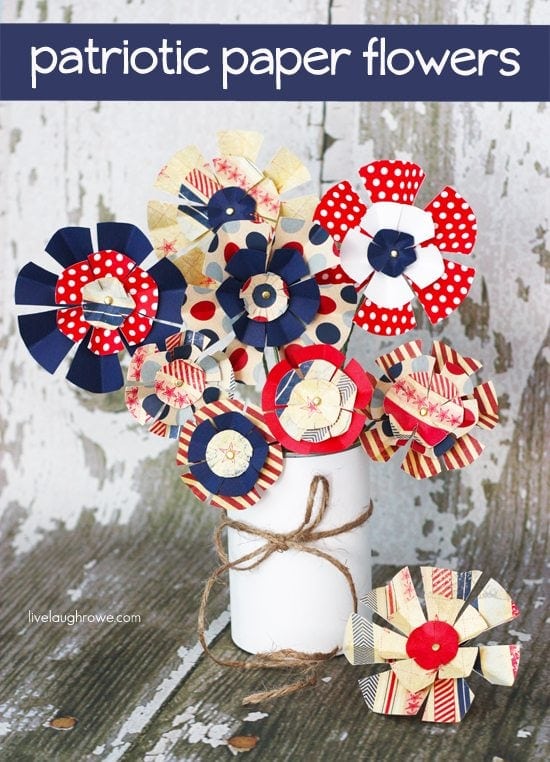 PATRIOTIC PAPER FLOWERS by Live, Laugh, Rowe